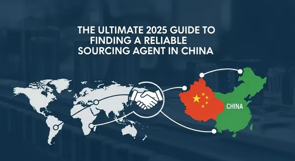 The Ultimate 2026 Guide to Finding a Reliable Sourcing Agent in China